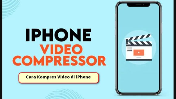 Cara Kompres Video di iPhone Lengkap