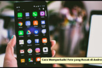 Cara Memperbaiki Foto yang Rusak di Android