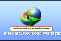 Cara Mempercepat Internet Download Manager