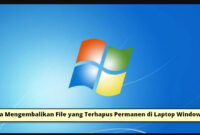 Cara Mengembalikan File yang Terhapus Permanen di Laptop Windows 7