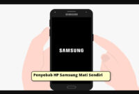 Penyebab HP Samsung Mati Sendiri