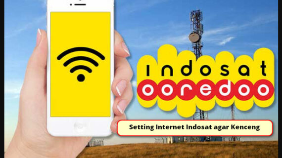 Setting Internet Indosat agar Kenceng: Tips Terbukti untuk Kecepatan Maksimal!