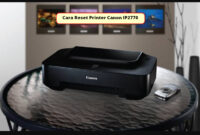 Cara Reset Printer Canon IP2770